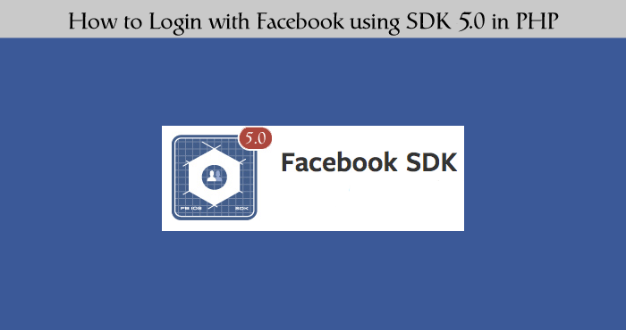 How to Login with Facebook API SDK v5 in PHP