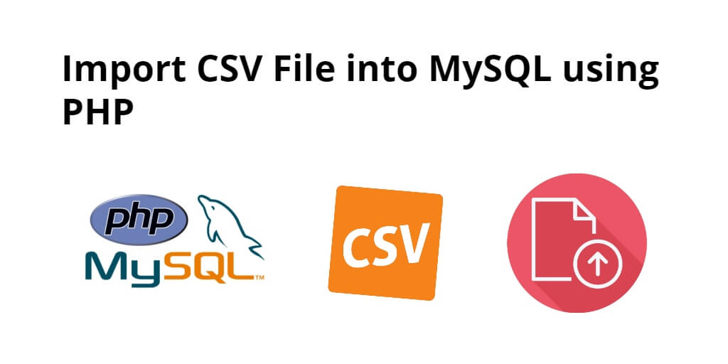 Import CSV File into MySQL using PHP