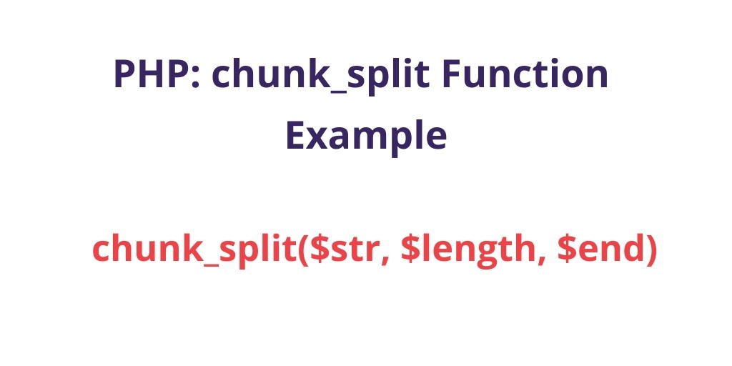 PHP: chunk_split Function Example