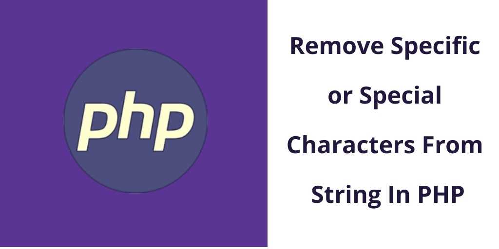 Remove Specific-Special Characters From String In PHP