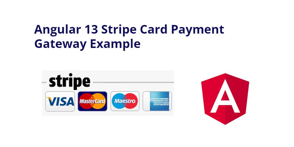 Angular 13 Stripe Card Payment Gateway Example