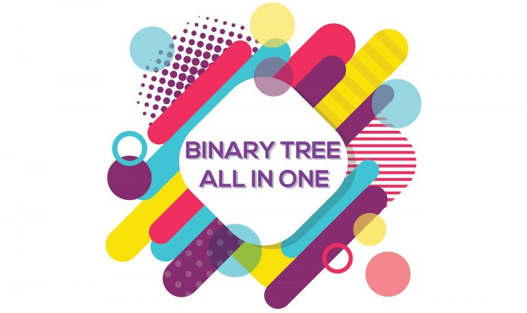 BINARY TREE ALL IN ONE
