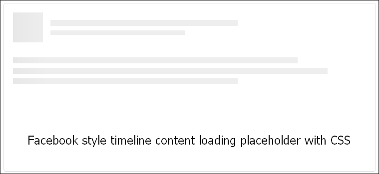Facebook style timeline content loading placeholder with CSS