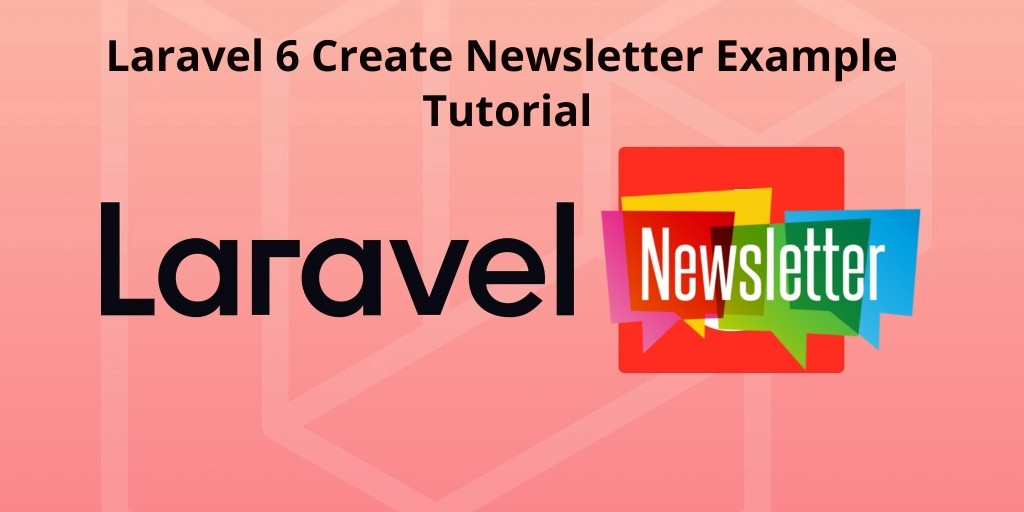 Laravel 7/6 Create Newsletter Example Tutorial