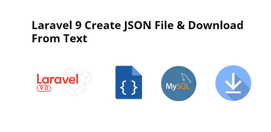 Laravel 9 Create JSON File & Download From Text