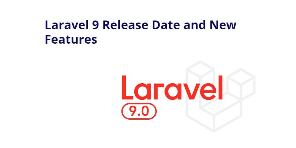 Laravel 9 Release Date and New Features