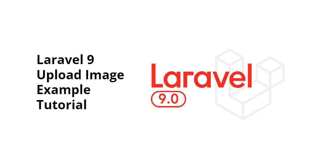 Laravel 9 Upload Image Example Tutorial