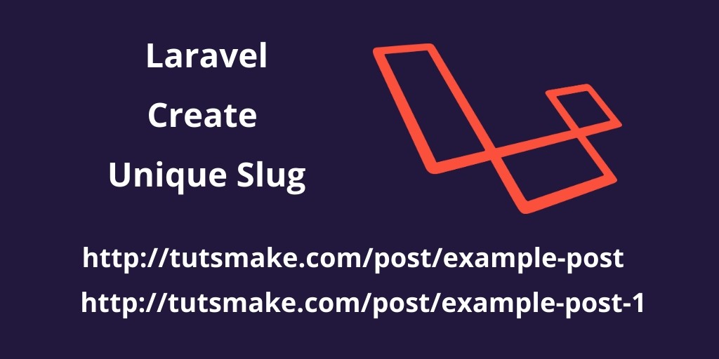 Laravel 7/6 Create/Generate Unique Slug Example