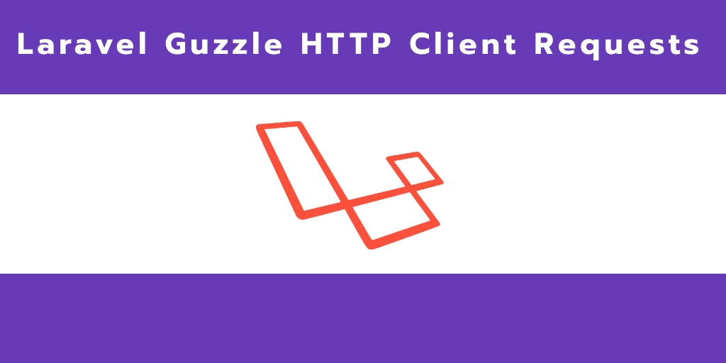Laravel 7 Guzzle HTTP Client Requests Example