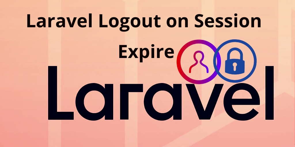 Laravel Logout on Session Expire