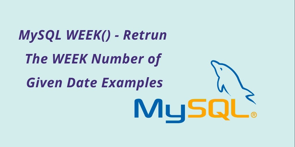 WEEK MySQL Function Examples