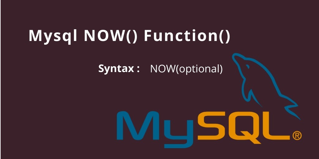 NOW() MySQL Function | MySQL