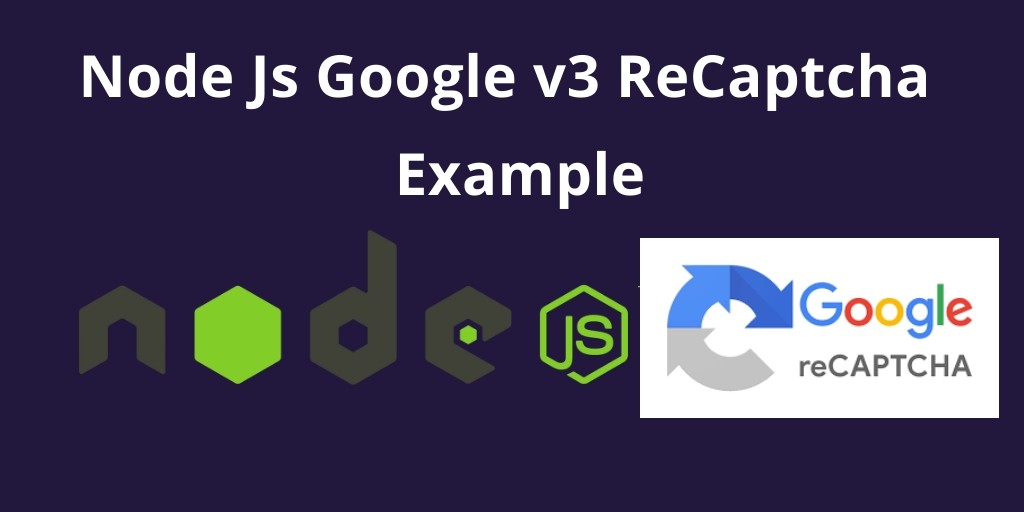 Node Js Google ReCaptcha v3 Example