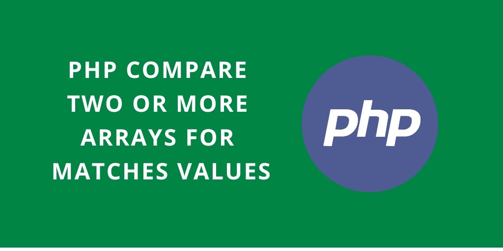 PHP Compare Arrays for Matches | array_intersect() Function