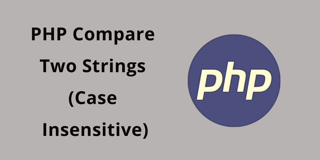 PHP String Compare Case Insensitive