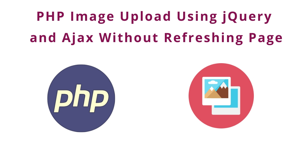 Ajax Image Upload Using PHP and jQuery Without Refreshing Page