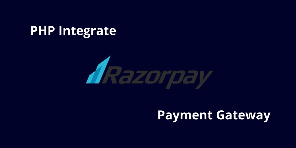 PHP Razorpay Payment Gateway Integration Example