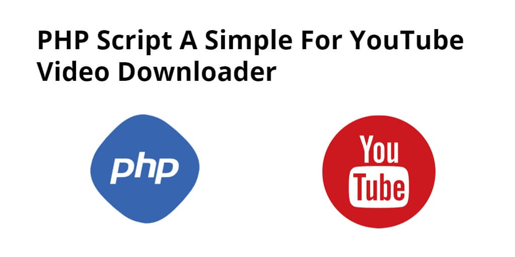 PHP Simple Script For YouTube Video Downloader