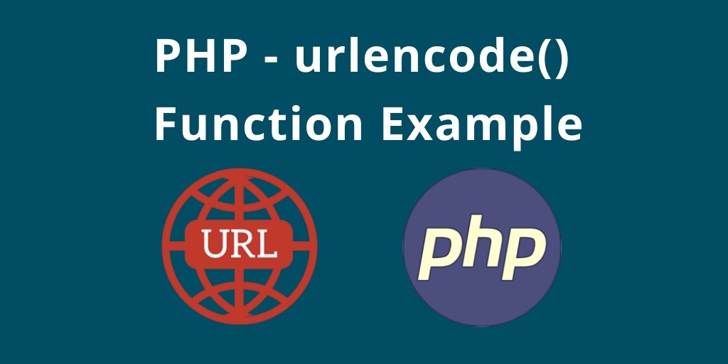 PHP – urlencode() Function Example