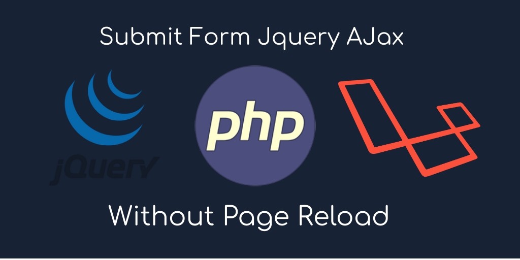 Jquery Submit Form Ajax PHP Laravel 5.7 Without Page load