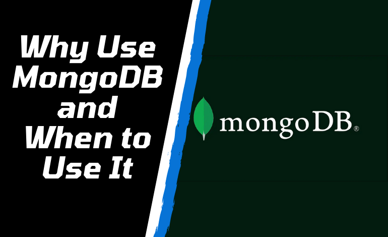 Why Use MongoDB and When to Use It?