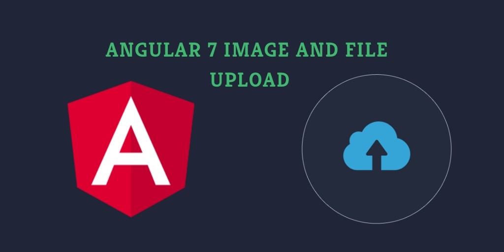 New Angular 7 Upload File or Image Example