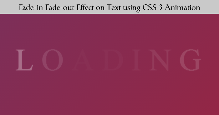 How to create fade-in fade-out effect on text using CSS 3 Animation
