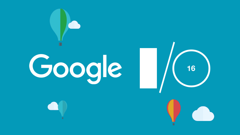 Google I/O 2016 - a Roundup