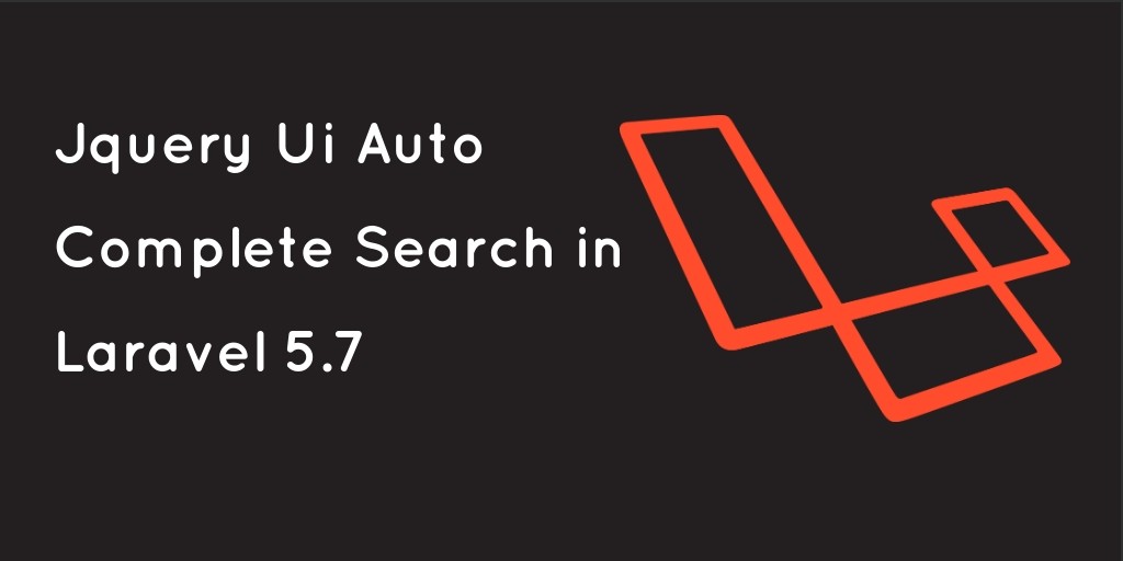 Laravel 5.7 Jquery UI Autocomplete Search Example