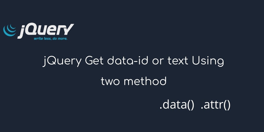 jQuery Get Data Text, Id, Attribute Value Example