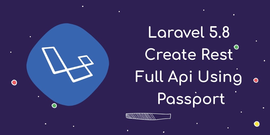 Create REST API using Passport Laravel 5.8 Authentication