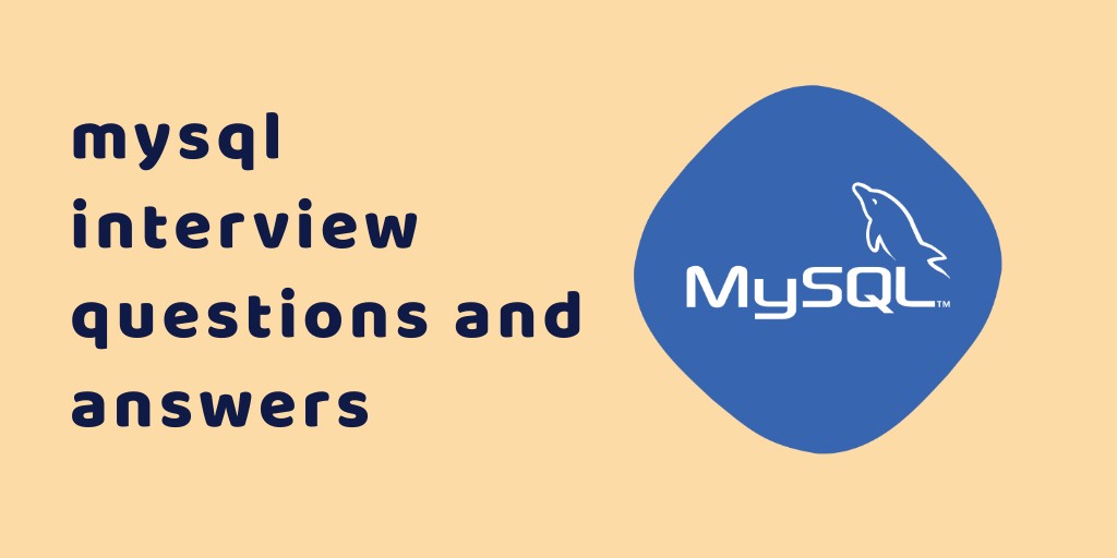 60+ MySQL Interview Questions and Answers