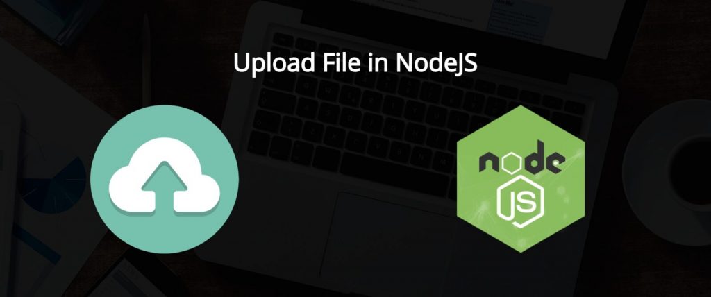Node js Express Upload File/Image Example