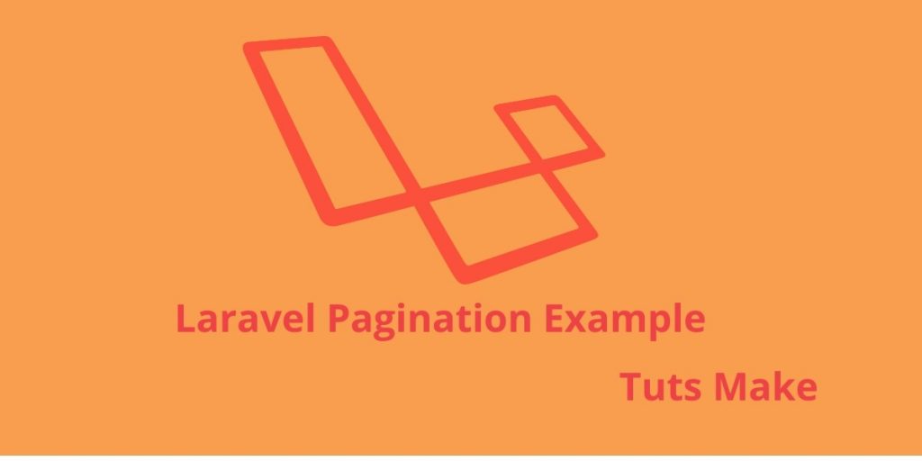Laravel 7/6 Pagination Tutorial From Scratch