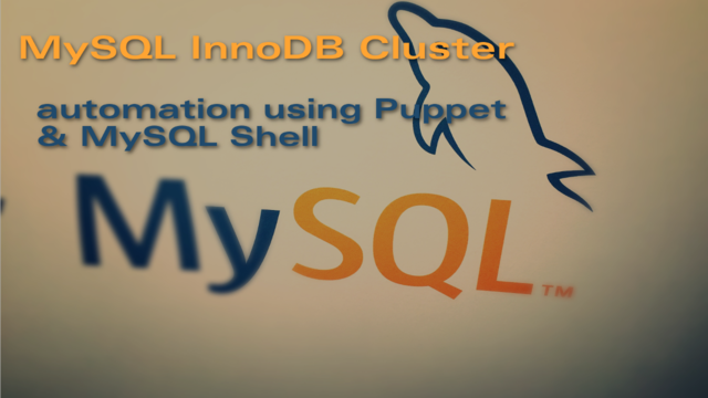MySQL InnoDB Cluster: Automated Installation with Puppet